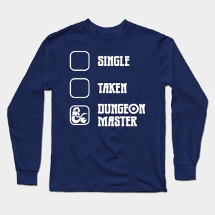 Single Taken or DM Long Sleeve T-Shirt